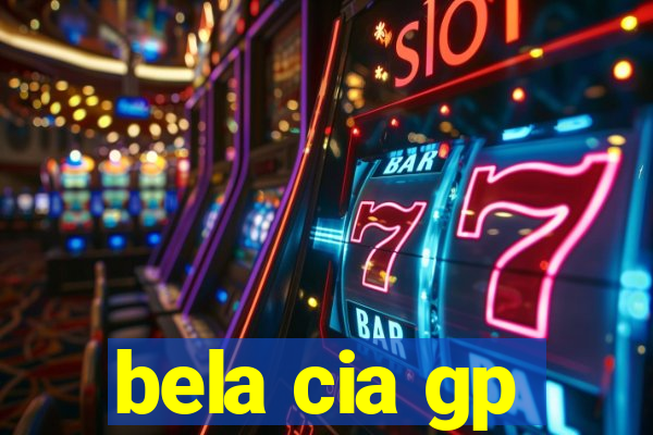 bela cia gp